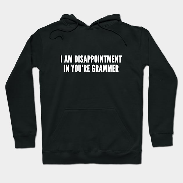 Funny Grammar Joke - Funny Novelty Slogan Statement Hoodie by sillyslogans